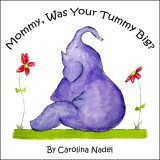 Mommy, Was Your Tummy Big?